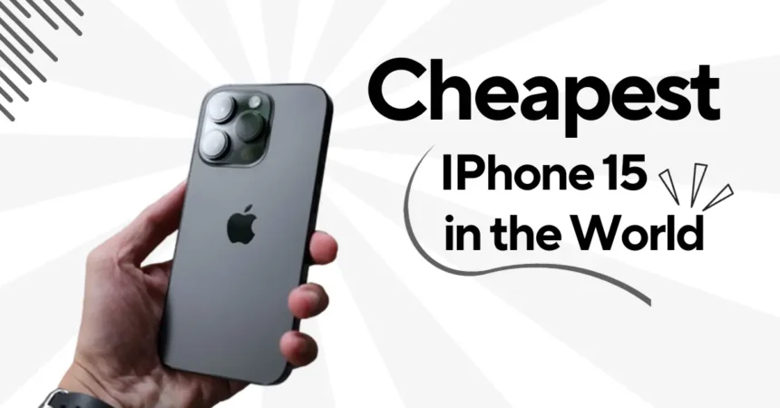 cheapest iphone15
