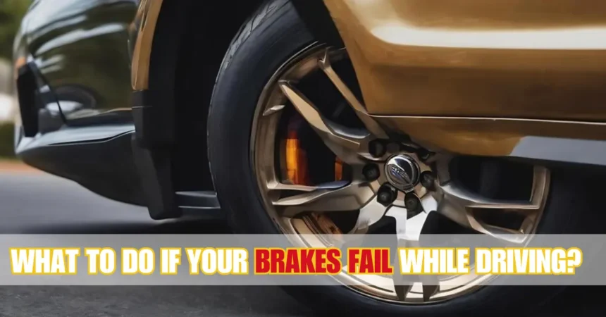 What to do if your brakes fail while driving